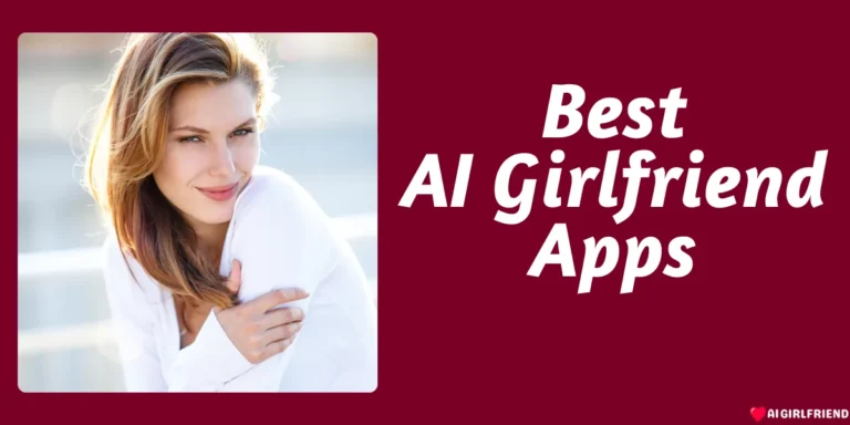 10 Best AI Girlfriend Apps of 2024 With No NSFW Filter 😉