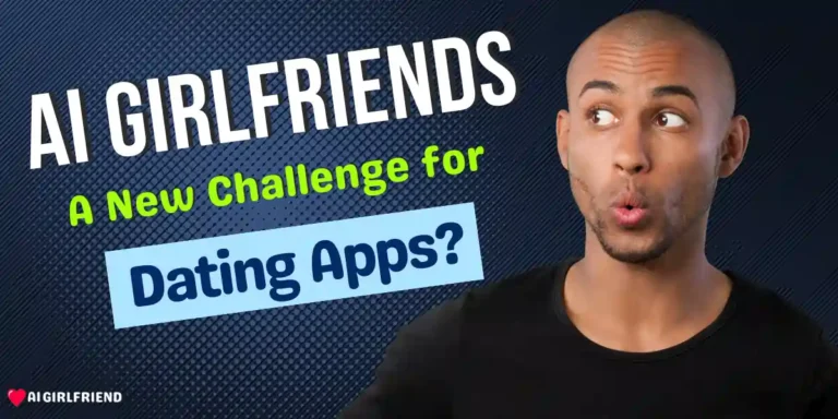 AI Girlfriends Threaten $1B Dating App Market: Tinder & Bumble at Risk