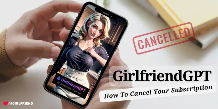 How To Cancel GirlfriendGPT Subscription- Guide