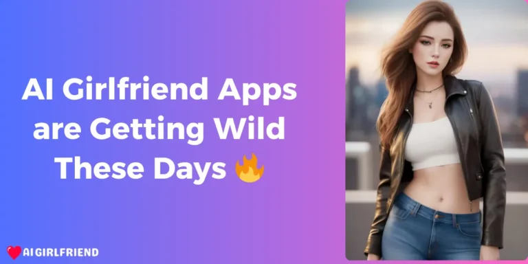 AI Girlfriend Apps are Getting Wild These Days 🔥