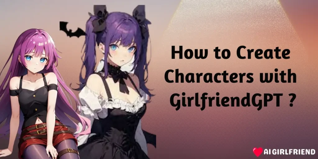 How to Create Characters with GirlfriendGPT