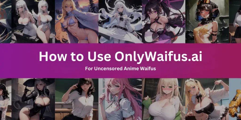 How to Use OnlyWaifus.ai